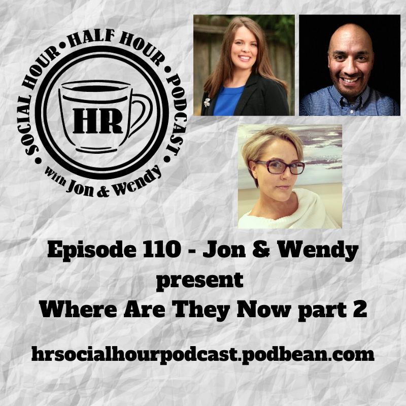 The HR Social Hour Half Hour Podcast — Episode 110 - Jon & Wendy ...