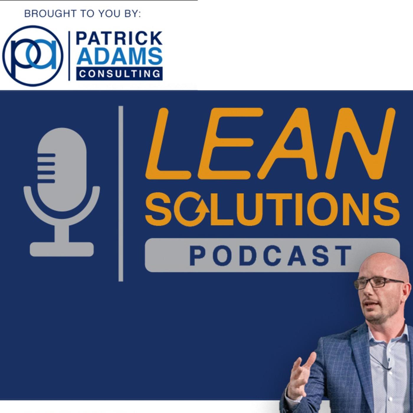 Lean Solutions Podcast with Patrick Adams
